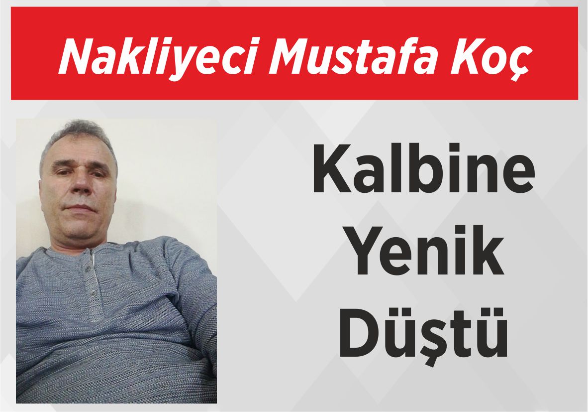 Nakliyeci Mustafa Koç Kalbine Yenik Düştü