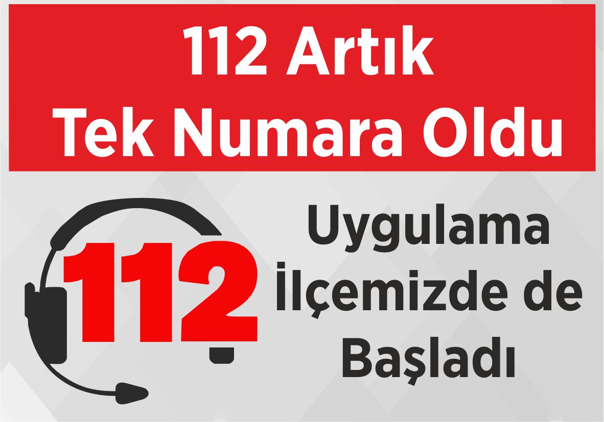 112 Artık Tek Numara Oldu, Uygulama İlçemizde de Başladı