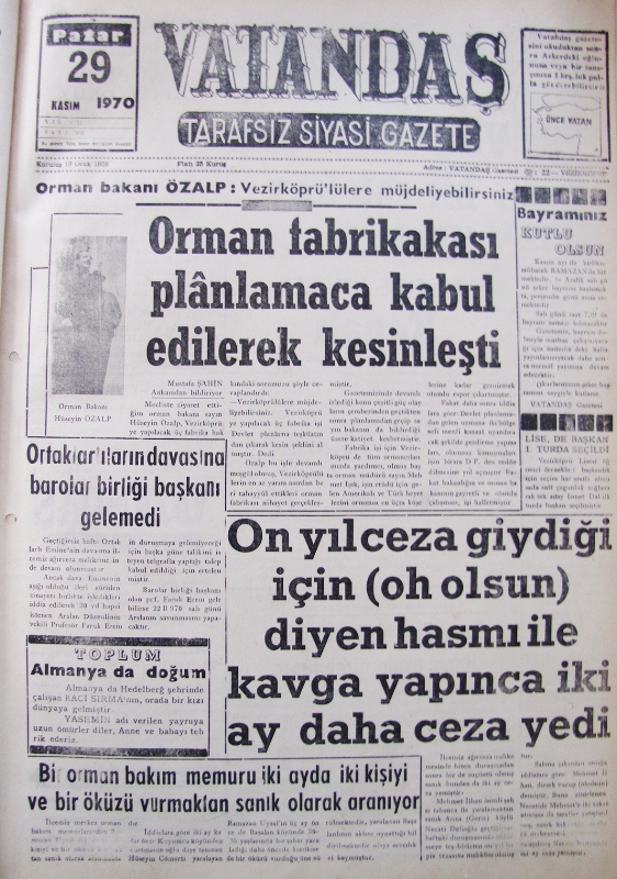 Orman Bakanı Hüseyin Özalp: Vezirköprülülere müjdeleyebilirsiniz Orman Fabrikası Planlamaca Kabul Edilerek Kesinleşti 29 Kasım 1970 Pazar
