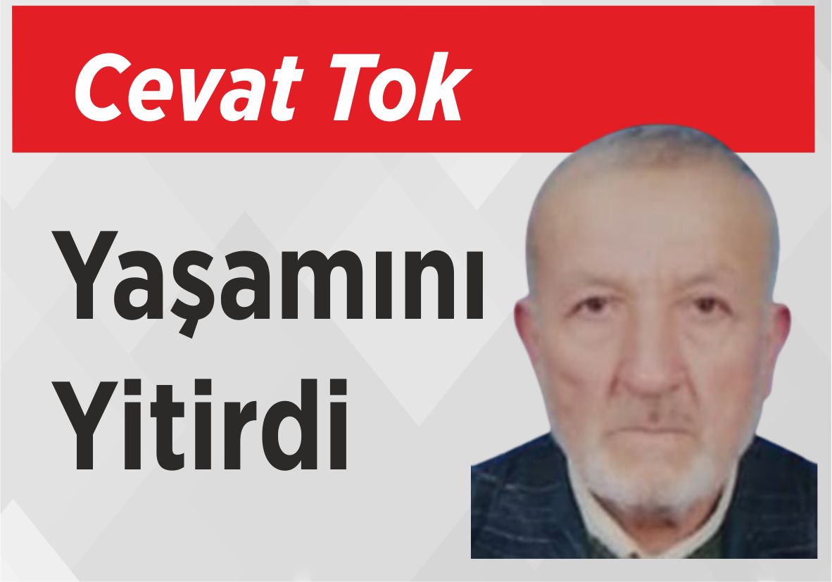 Cevat Tok Yaşamını Yitirdi