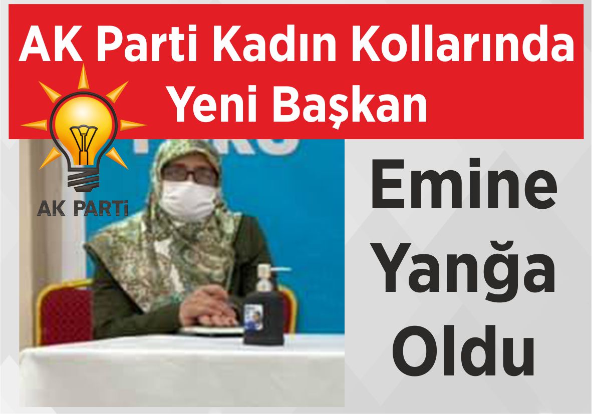 AK Parti Kadın Kollarında Yeni Başkan Emine Yanğa Oldu