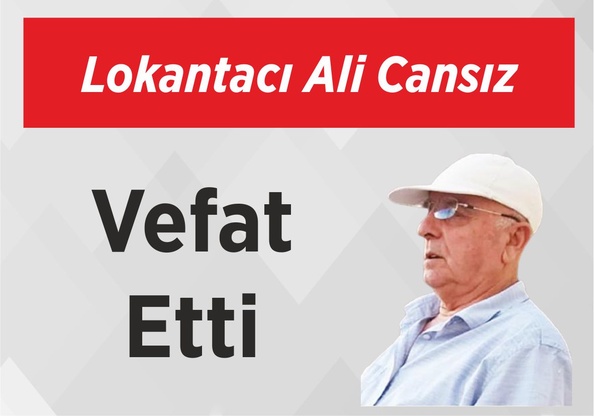 Lokantacı Ali Cansız Vefat Etti