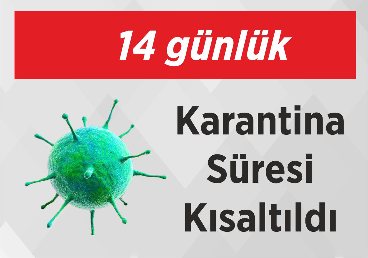 14 günlük Karantina Süresi Kısaltıldı