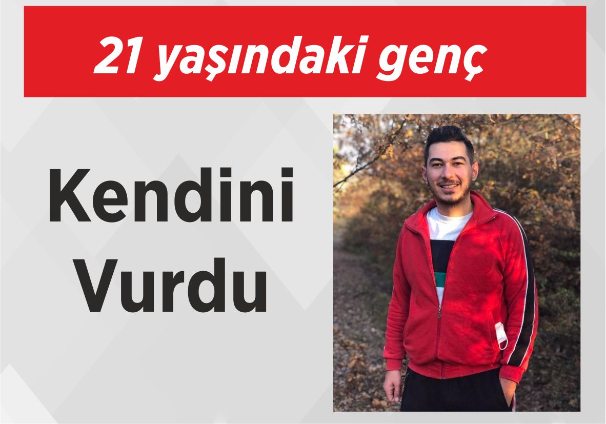 21 yaşındaki genç Kendini Vurdu