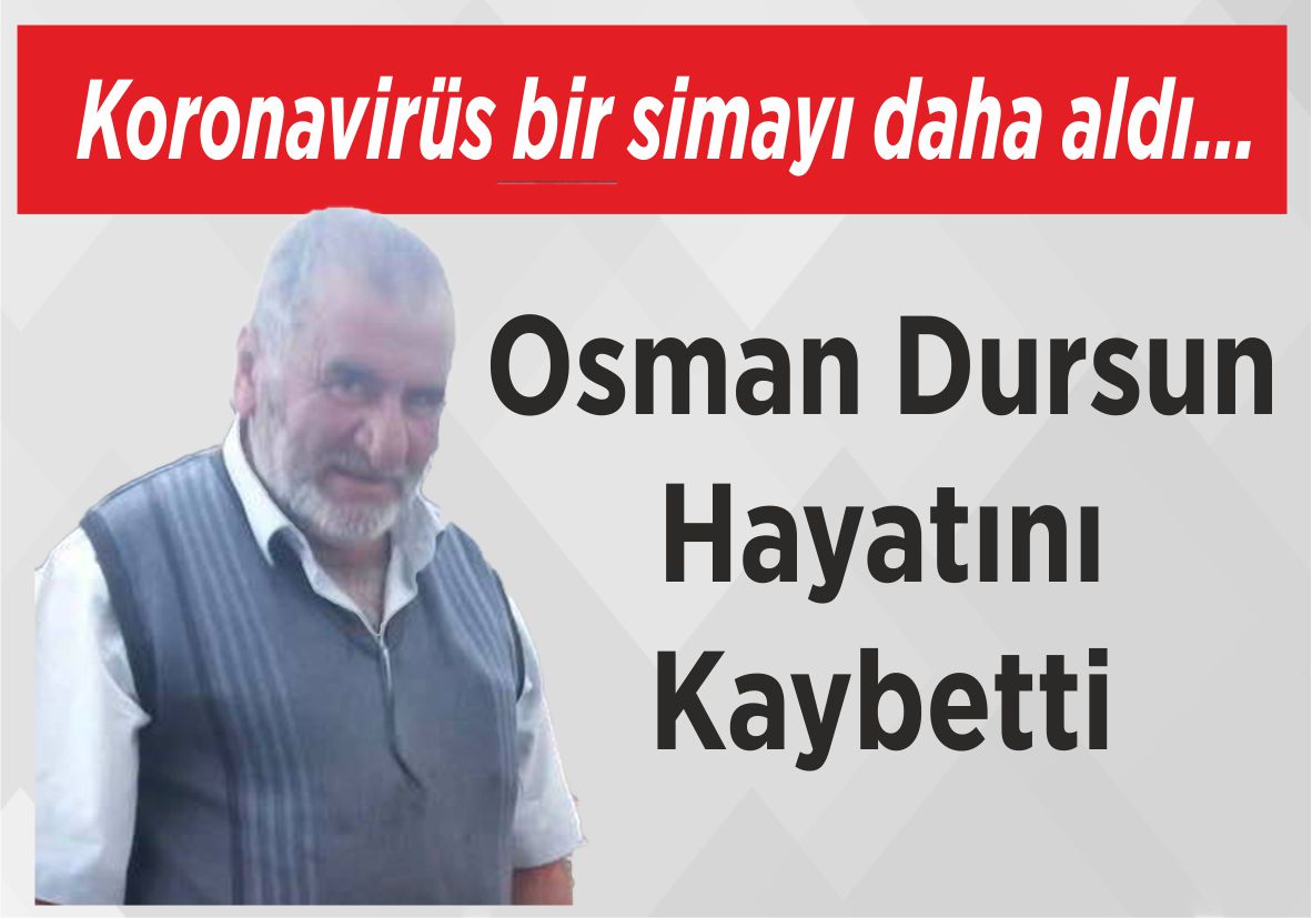 Koronavirüs bir simayı daha aldı… Osman Dursun Hayatını Kaybetti