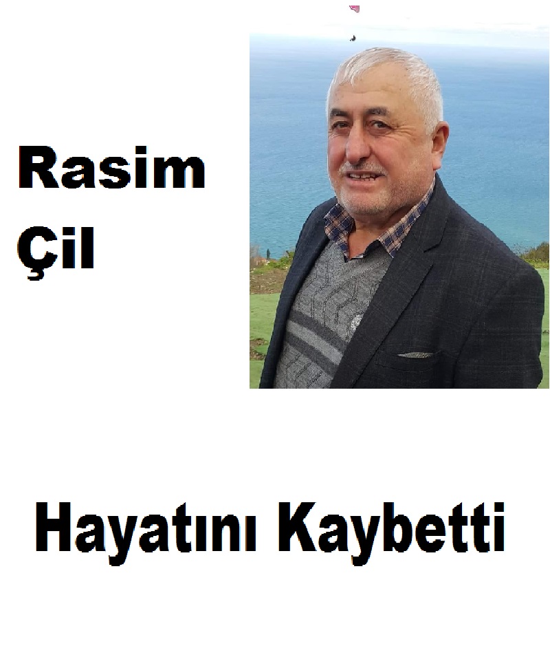 Rasim Çil Hayatını Kaybetti