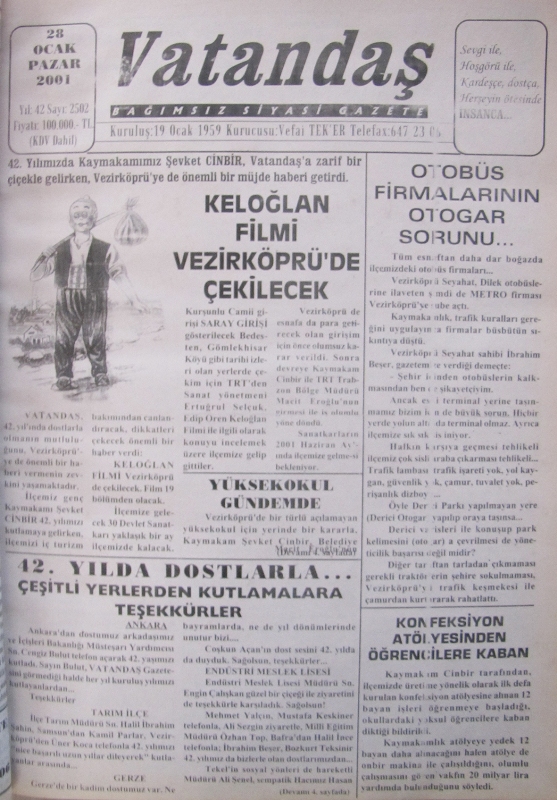 42.yılımızda Kaymakamımız Şevket Cinbir, Vatandaş’a zarif bir çiçekle gelirken,  Vezirköprü’ye önemli bir müjde haberi getirdi. Keloğlan Filmi Vezirköprü’de Çekilecek 28 Ocak 2001  Pazar