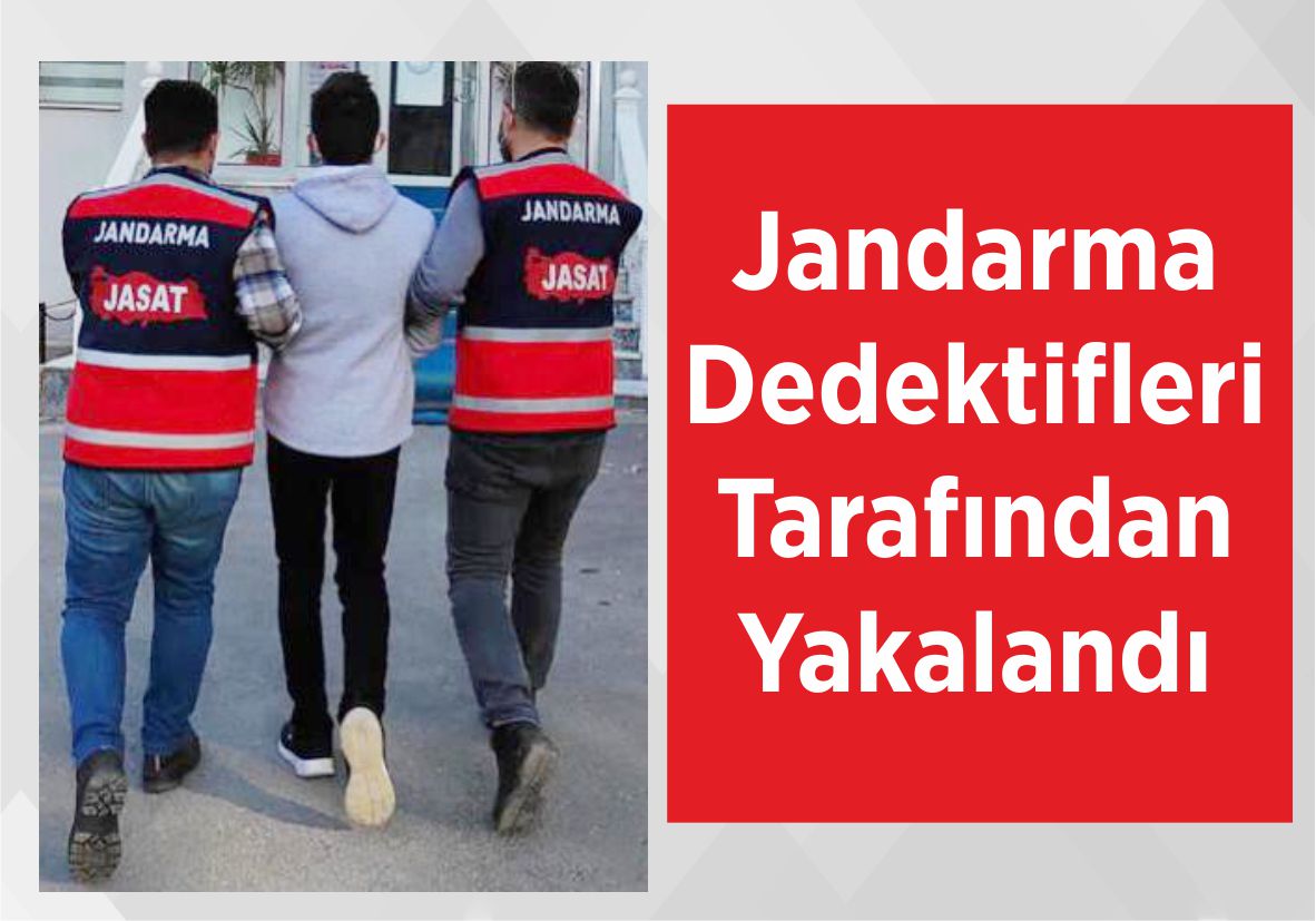 Jandarma Dedektifleri Tarafından Yakalandı