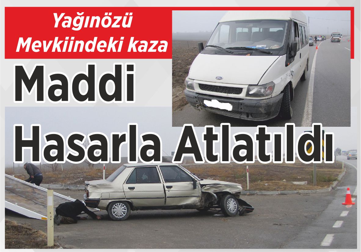 Yağınözü Mevkiindeki kaza Maddi Hasarla Atlatıldı