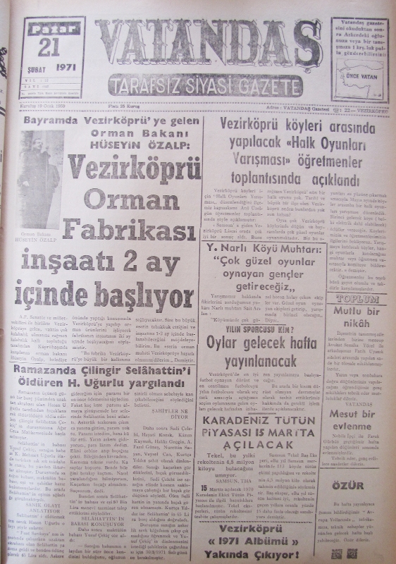 Bayramda Vezirköprü’ye gelen Orman Bakanı Hüseyin Özalp: Vezirköprü Orman Fabrikası İnşaatı 2 Ay İçinde Başlıyor 21 Şubat 1971 Pazar