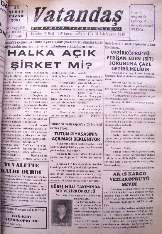 Ankara’da ekonomiyi bombalayan olayları  yaratanları alkışlayanlar ve ağlayanlar  anormalliği ve bir toplantının etkilerinden sonra… Halka Açık Şirket mi? 25 Şubat 2001 Pazar