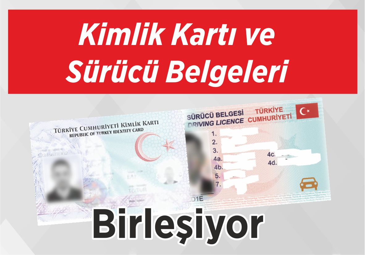 Kimlik Kartı ve Sürücü Belgeleri Birleşiyor