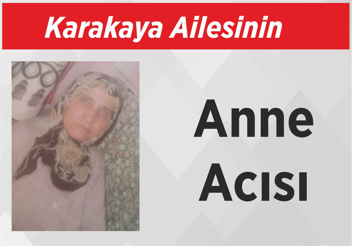 Karakaya Ailesinin Anne Acısı