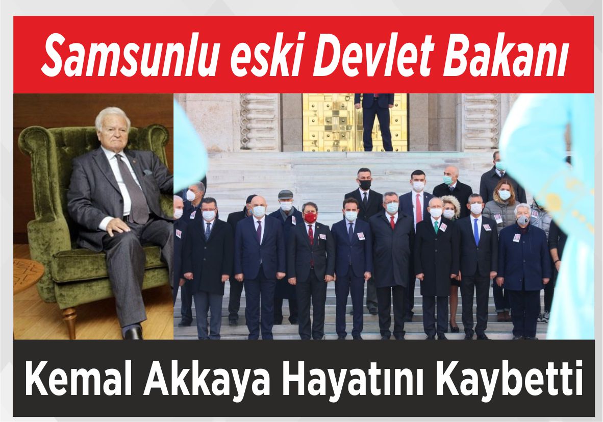 Samsunlu eski Devlet Bakanı Kemal Akkaya Hayatını Kaybetti