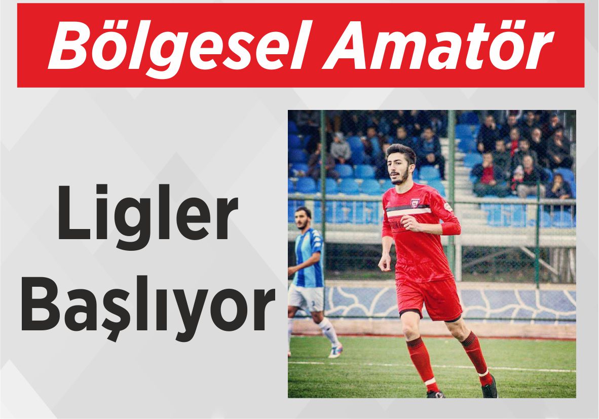 Bölgesel Amatör Ligler Başlıyor