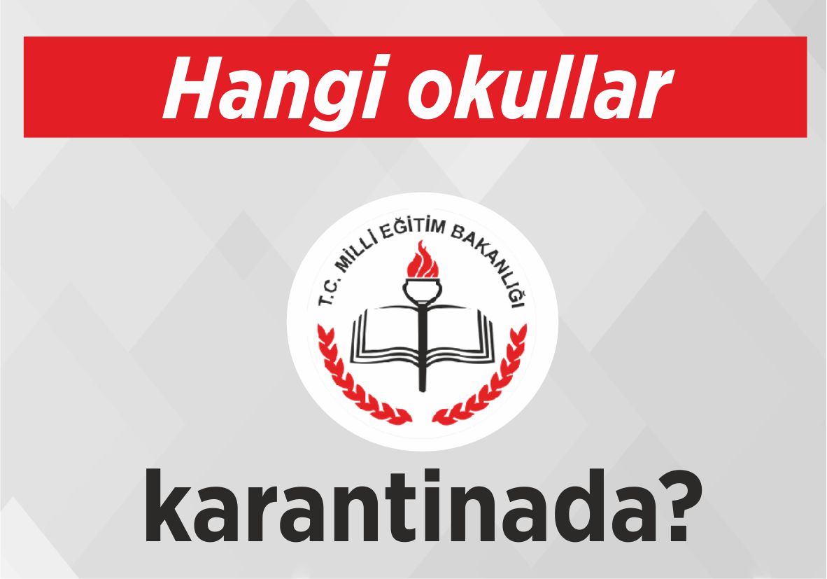 Hangi okullar karantinada?