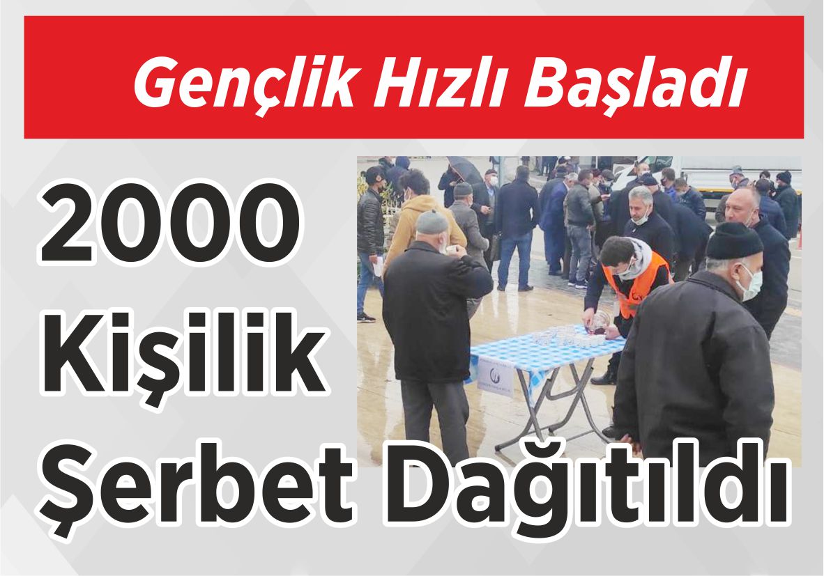 Gençlik Hızlı Başladı 2000 Kişilik  Şerbet Dağıtıldı