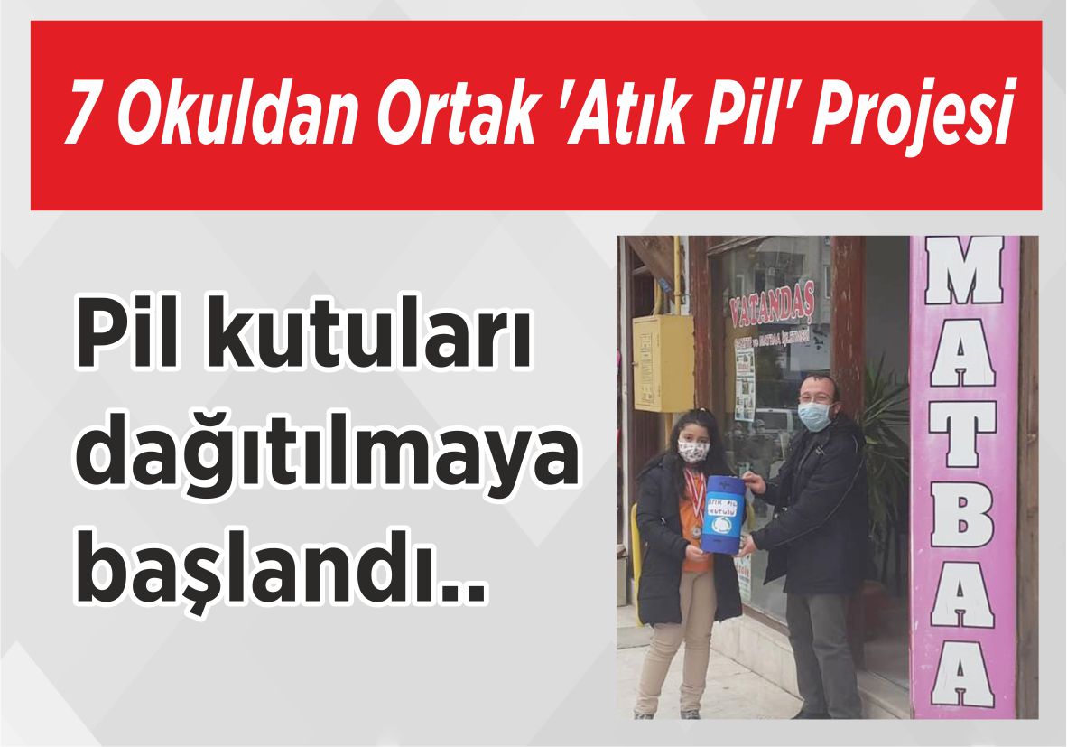 7 Okuldan Ortak ‘Atık Pil’ Projesi Pil kutuları  dağıtılmaya başlandı..