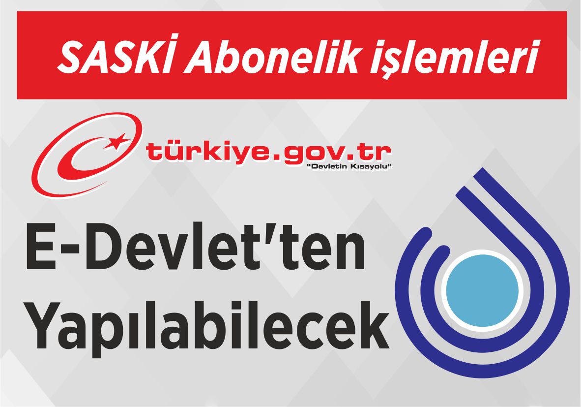 SASKİ Abonelik işlemleri E-Devlet’ten Yapılabilecek