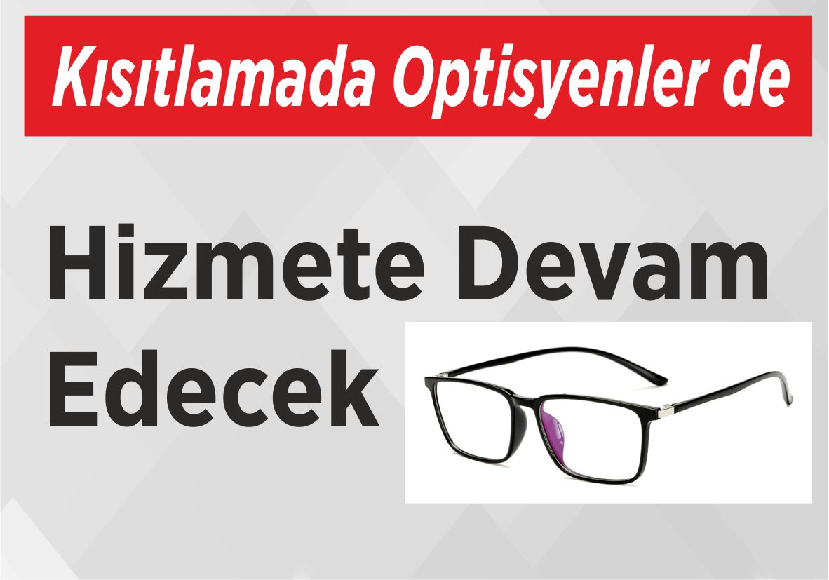 Kısıtlamada Optisyenler de Hizmete Devam Edecek