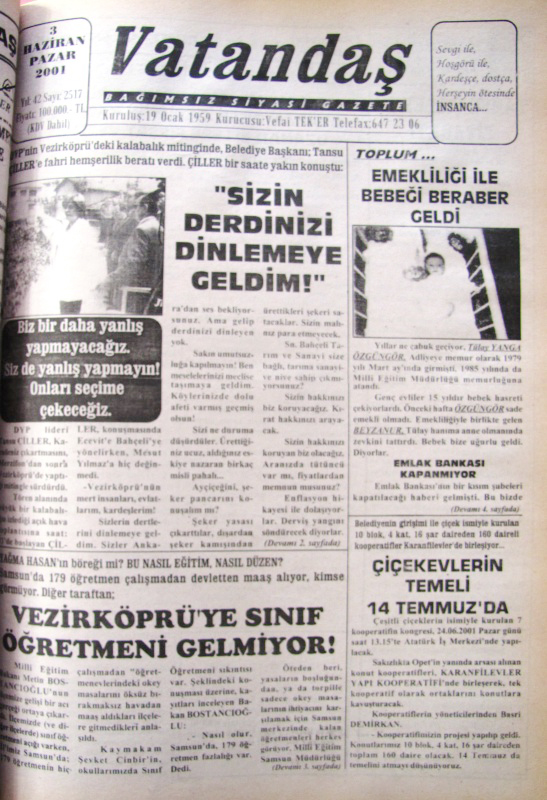 DYP’nin Vezirköprü’deki kalabalık mitinginde, Belediye Başkanı; Tansu Çiller’e  fahri hemşerilik beratı verdi. Çiller bir saate yakın konuştu: “Sizin Derdinizi Dinlemeye Geldim” 3 Haziran 2001 Pazar