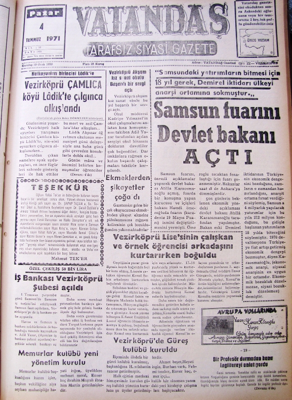 “Samsun’daki yatırımların bitmesi için 18 yıl gerek, Demirel iktidarı ülkeyi anarşi ortamına sokmuştur.” Samsun Fuarını Devlet Bakanı Açtı 4 Temmuz 1971 Pazar