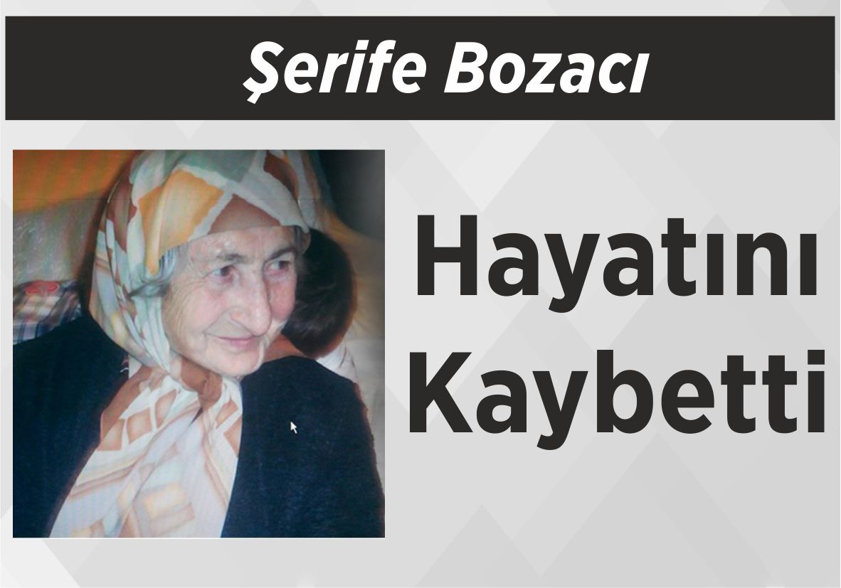 Şerife Bozacı Hayatını Kaybetti