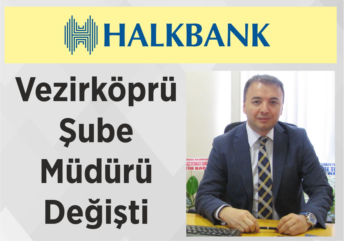 Halkbank Vezirköprü Şube Müdürü Değişti