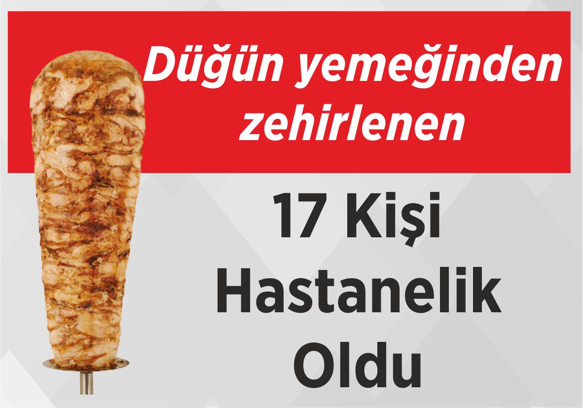 Düğün yemeğinden zehirlenen  17 Kişi Hastanelik Oldu