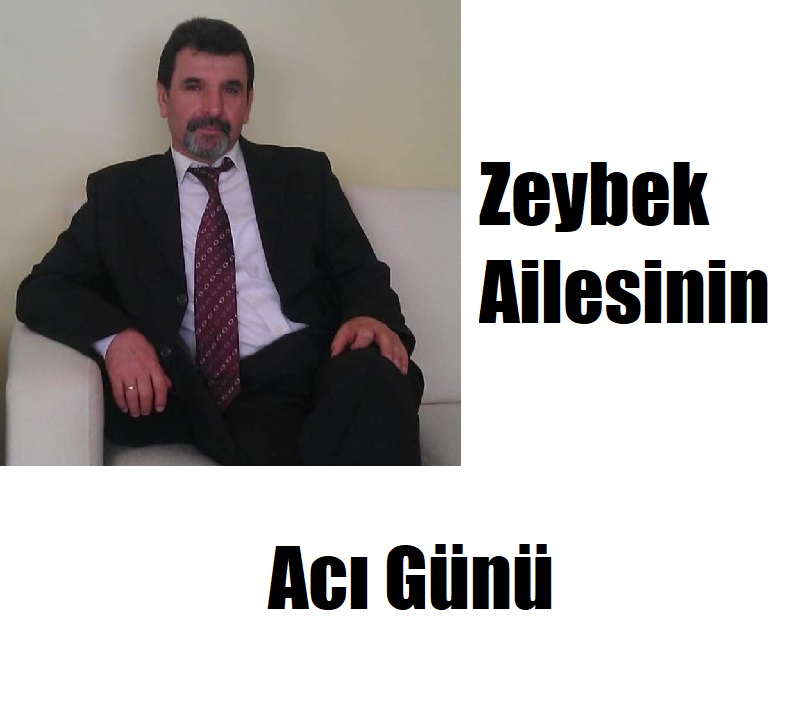 Zeybek Ailesinin Acı Günü