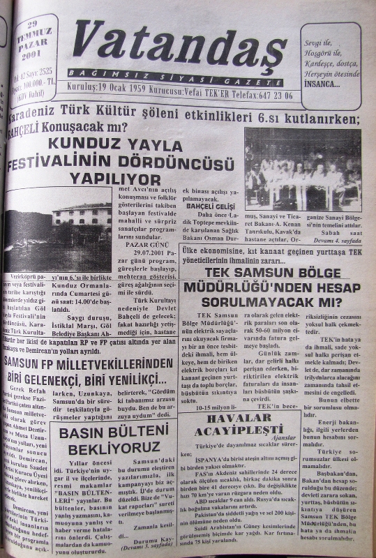 Karadeniz Türk Kültür Şöleni etkinlikleri 6.sı kutlanırken; Bahçeli konuşacak mı? Kunduz Yayla Festivalinin Dördüncüsü Yapılıyor 29 Temmuz 2001  Pazar