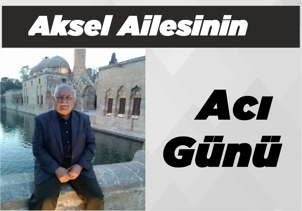 Aksel Ailesinin Acı Günü