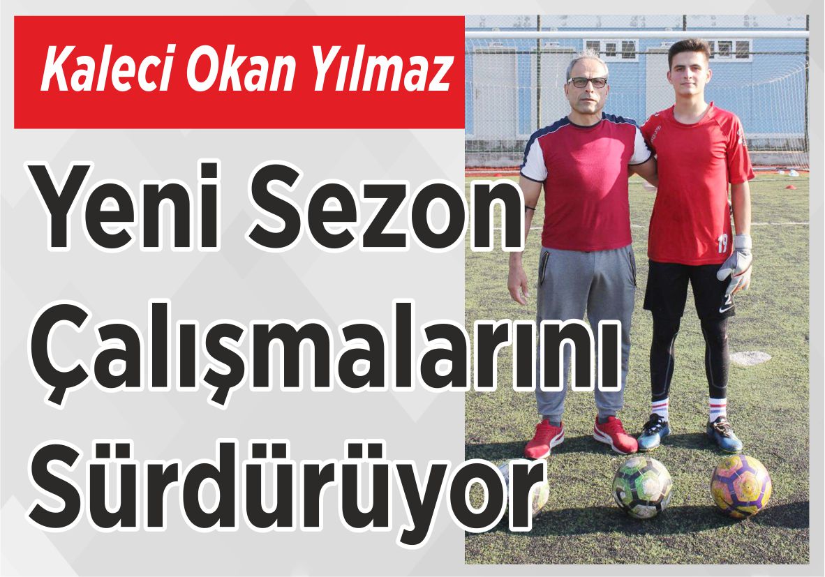 Kaleci Okan Yılmaz Yeni Sezon Çalışmalarını Sürdürüyor