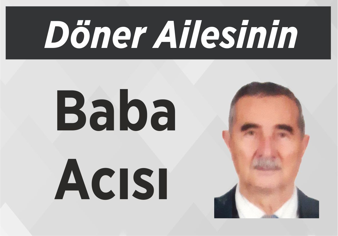 Döner Ailesinin Baba Acısı