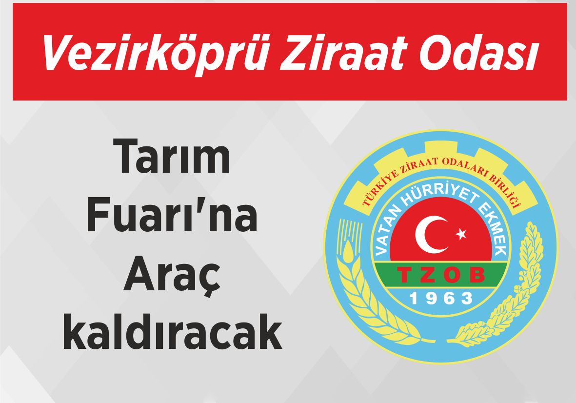 Vezirköprü Ziraat Odası  Tarım Fuarı’na araç kaldıracak