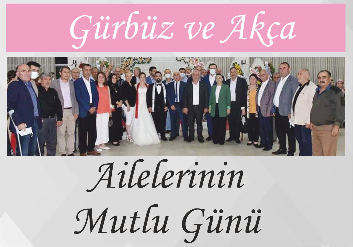 Gürbüz ve Akça Ailelerinin Mutlu Günü