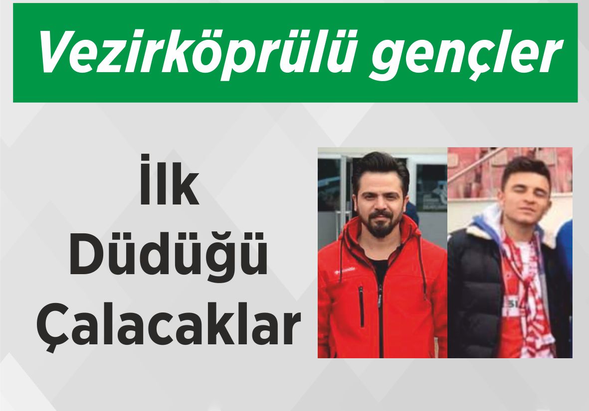 Vezirköprülü gençler İlk Düdüğü Çalacaklar