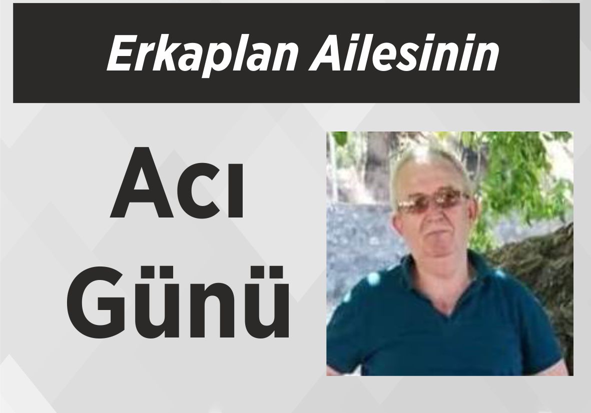 Erkaplan Ailesinin Acı Günü