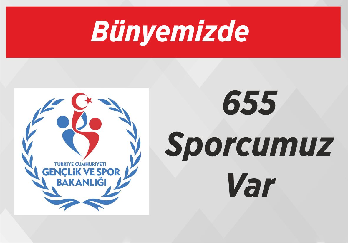 Bünyemizde 655 Sporcumuz Var