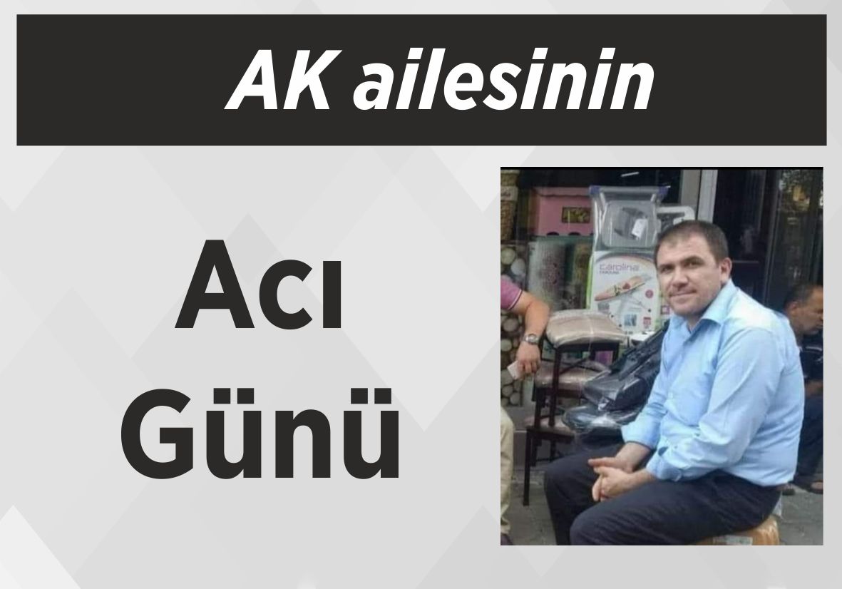 AK Ailesinin Acı Günü