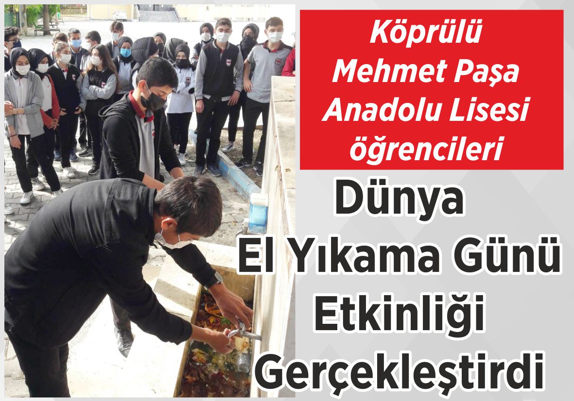 Köprülü Mehmet Paşa Anadolu Lisesi öğrencileri Dünya El Yıkama Günü Etkinliği Gerçekleştirdi