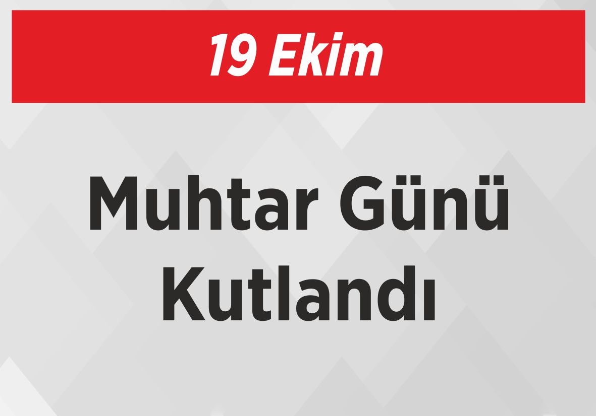 19 Ekim Muhtar Günü Kutlandı