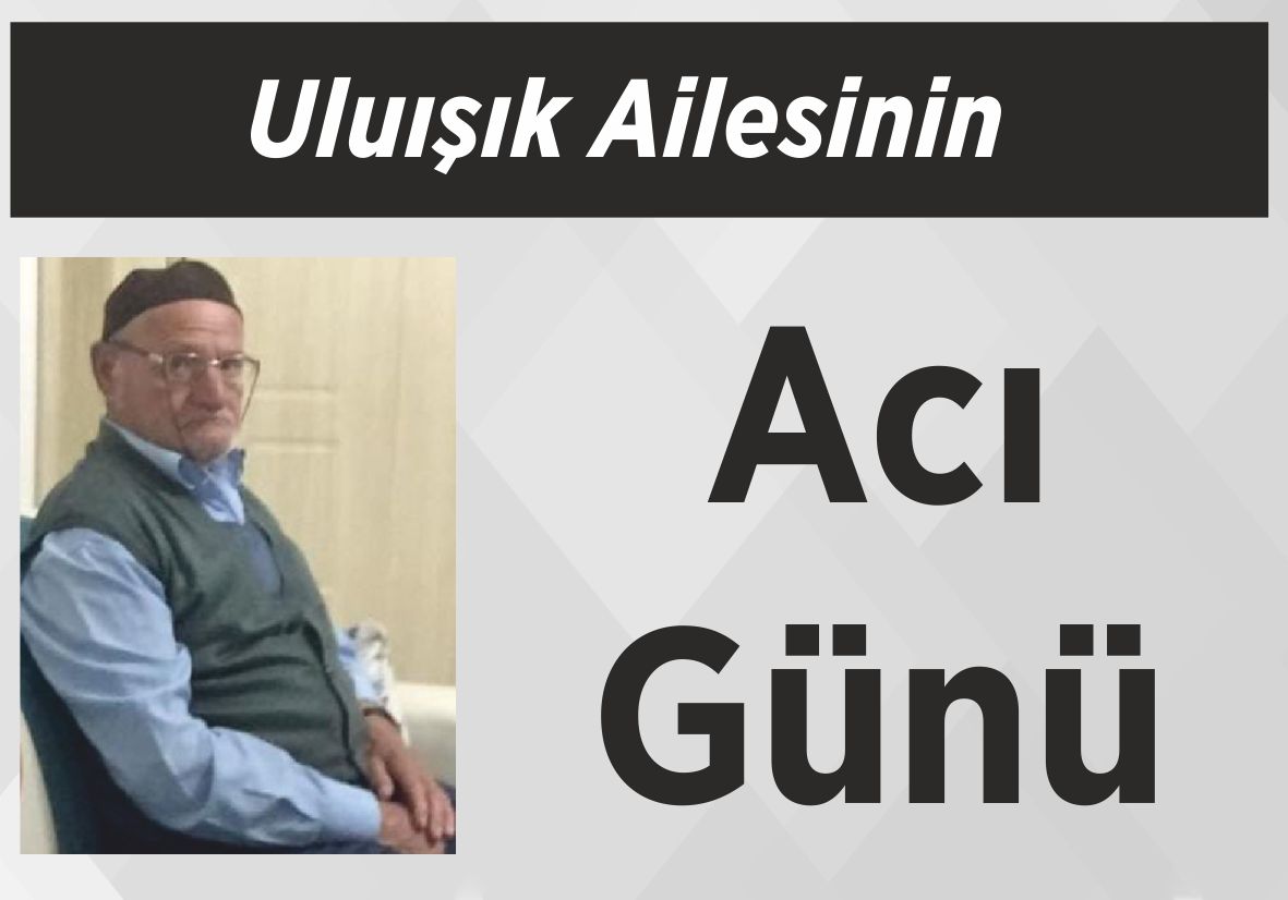 Uluışık Ailesinin Acı Günü