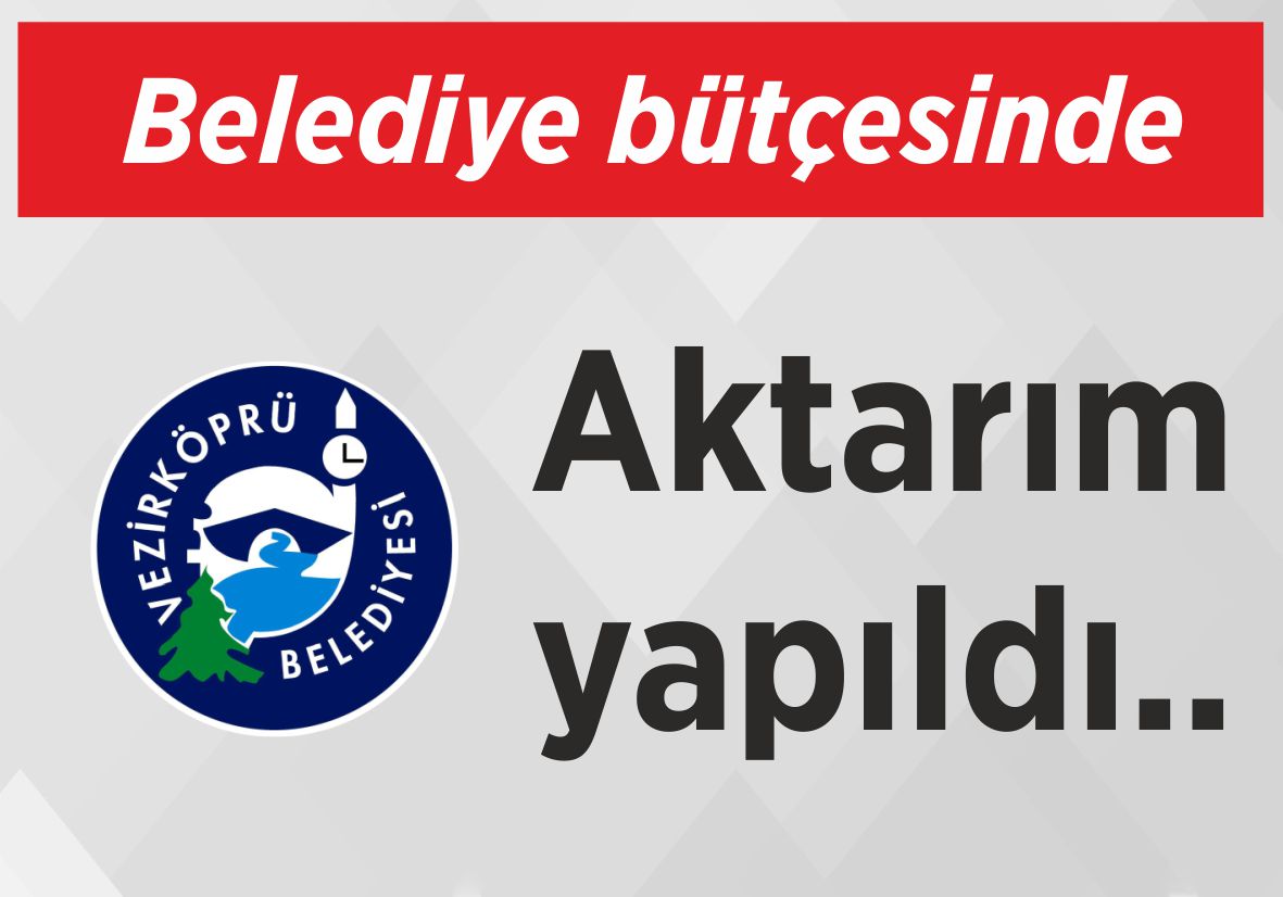 Belediye bütçesinde aktarım yapıldı..