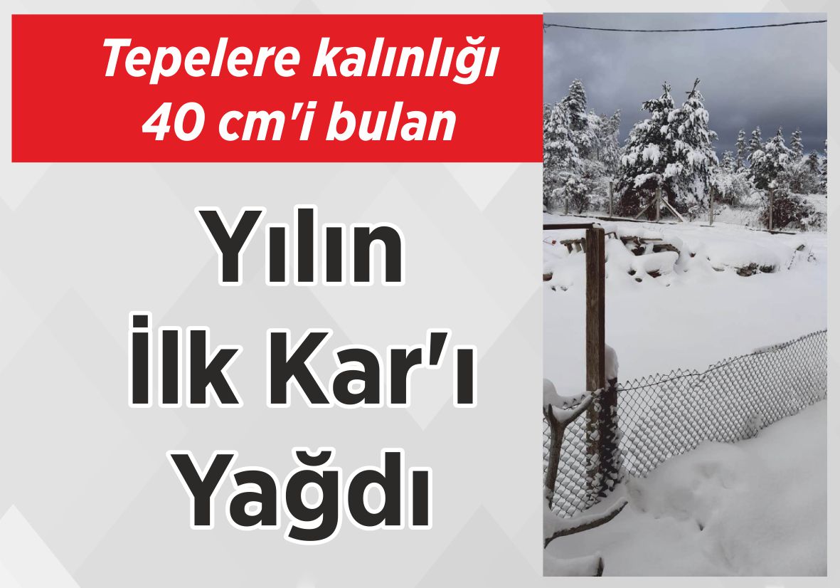 Tepelelere Kalınlığı 40 cm’i bulan Yılın  İlk Kar’ı Yağdı