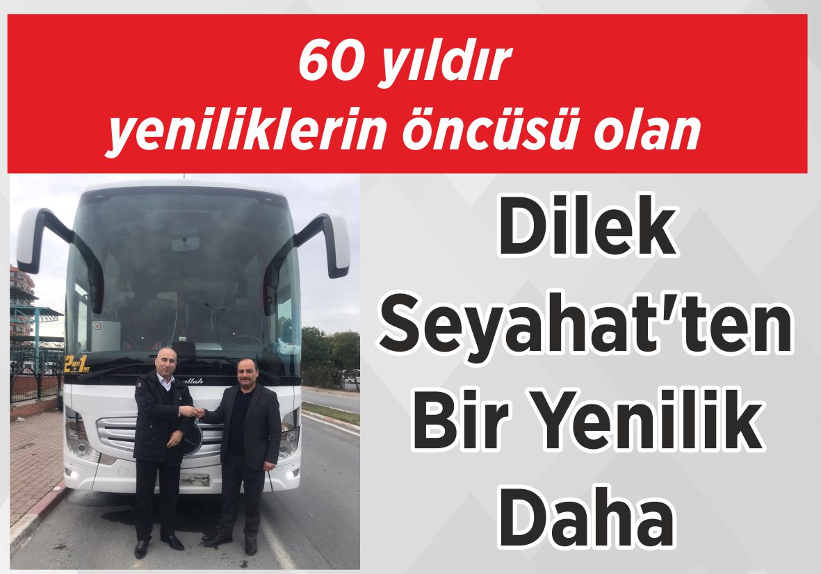 60 yıldır yeniliklerin öncüsü olan Dilek Seyahat’ten Bir Yenilik Daha