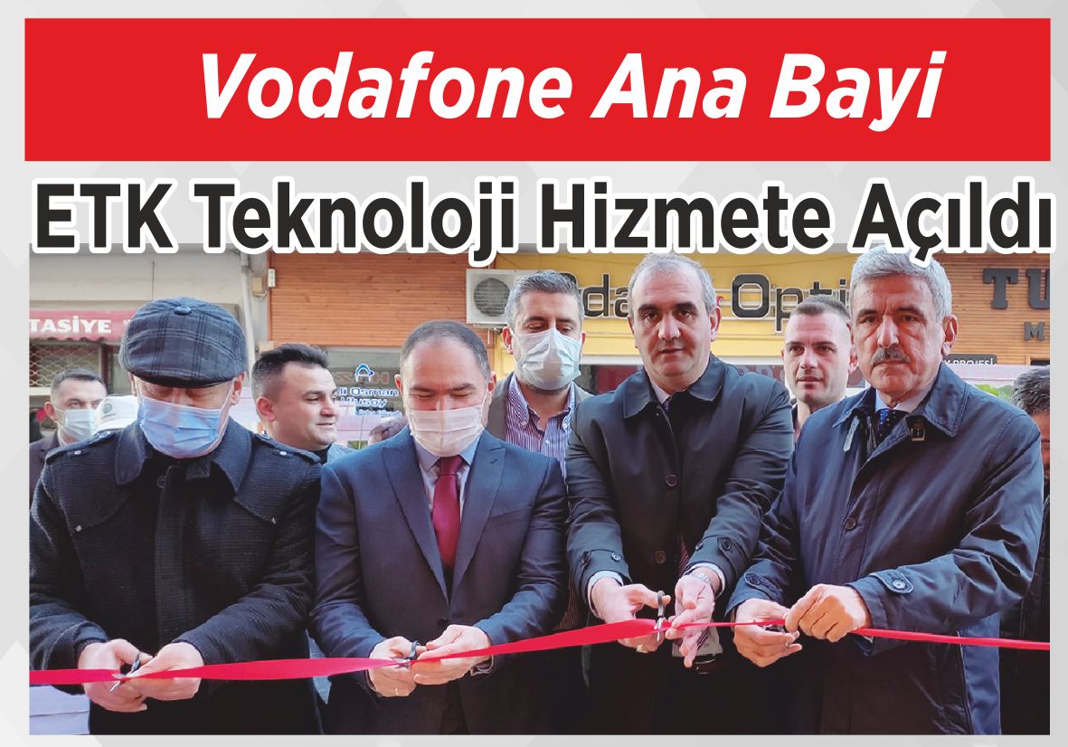 Vodafone Ana Bayi ETK Teknoloji Hizmete Açıldı