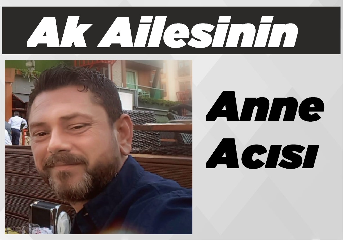 Ak Ailesinin Anne Acısı