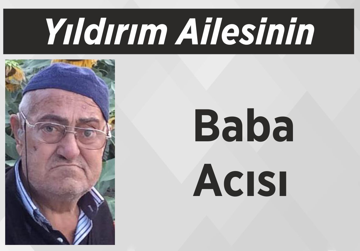 Yıldırım Ailesinin Baba Acısı