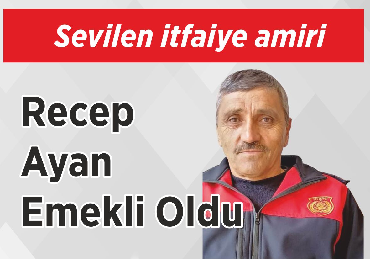 Sevilen itfaiye amiri Recep Ayan  Emekli Oldu